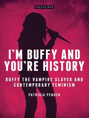 cover image of I'm Buffy and You're History